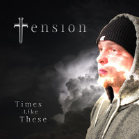 Tension - Times Like These