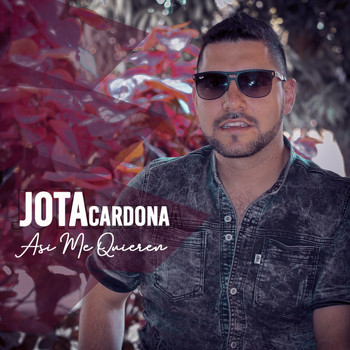 Jota Cardona - Así me quieren