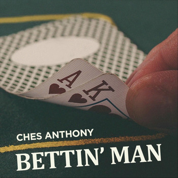 Ches Anthony - Bettin' Man