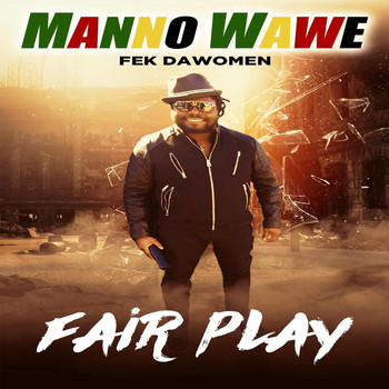 Manno Wawe - Fair Play