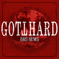 Gotthard - Bad News