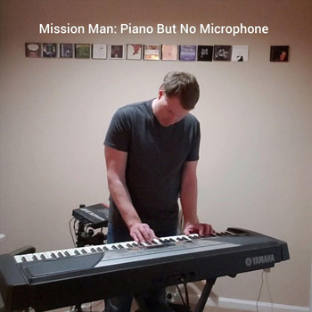Mission Man - Piano but No Microphone (Explicit)
