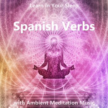 The Earbookers - Learn Spanish Verbs in Your Sleep with Ambient Meditation Music
