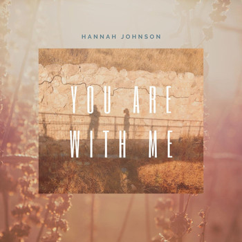 Hannah Johnson - You Are with Me
