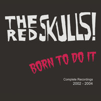 The Red Skulls - Born to Do It (Explicit)
