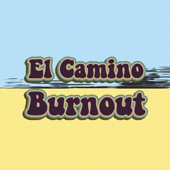 El Camino Burnout - Lose Your Rhythm