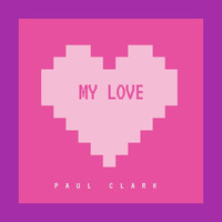 Paul Clark - My Love