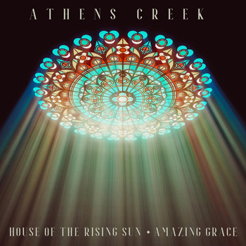 Athens Creek - House of the Rising Sun / Amazing Grace