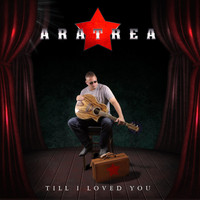 Aratrea - Till I Loved You
