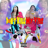 G-Nerro - Don't Kill My Vibe (feat. $kinny Bragg) (Explicit)