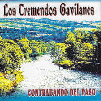 Los Tremendos Gavilanes - Contrabando Del Paso