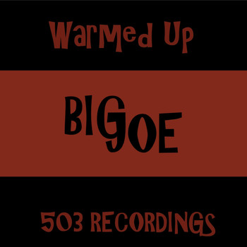 Big Joe - Warmed Up (Explicit)
