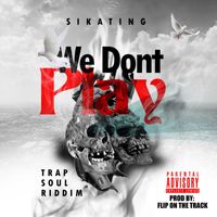 Sikating - We Don't Play