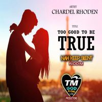 Chardel - Too Good To Be True