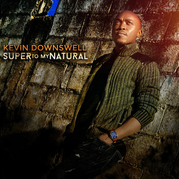 Kevin Downswell - Super To My Natural