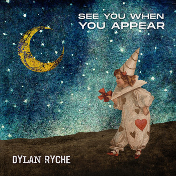 Dylan Ryche - See You When You Appear