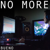 Bueno - No More