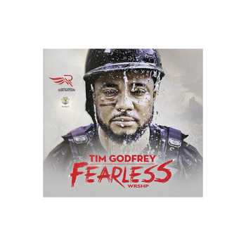 Tim Godfrey - Fearless Wrshp