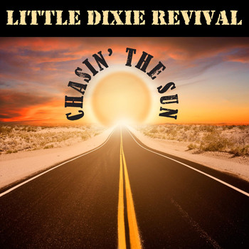 Little Dixie Revival - Chasin' the Sun