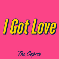 The Capris - I Got Love