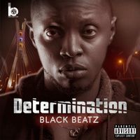 Black Beatz - DETERMINATION (Explicit)