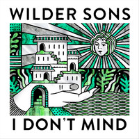Wilder Sons - I Don't Mind