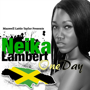 Neika Lambert - One Day (Maxwell Lattie Taylor Presents Neika Lambert)