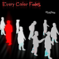 Every Color Fades - Shapes