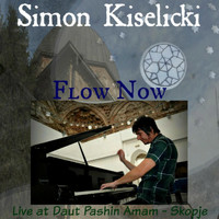 Simon Kiselicki / - Flow Now (Live at Daut Pashin Amam - Skopje)