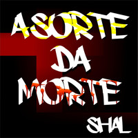 Shal - A Sorte da Morte