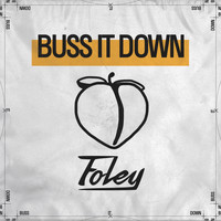 Foley - Buss It Down