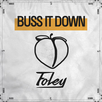 Foley - Buss It Down