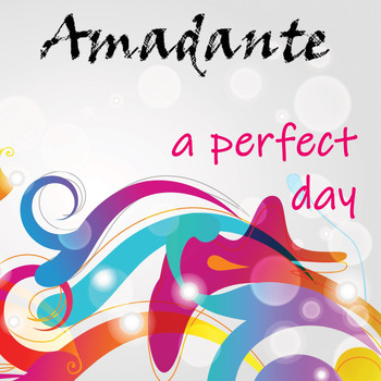 Amadante - A Perfect Day