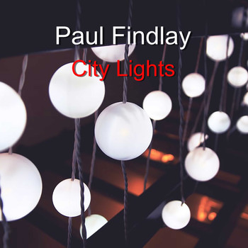 Paul Findlay / - City Lights