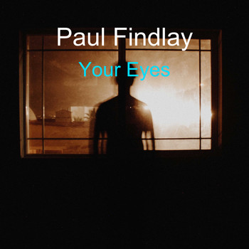 Paul Findlay / - Your Eyes