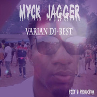 Varian Di- Best - Myck Jagger (Explicit)