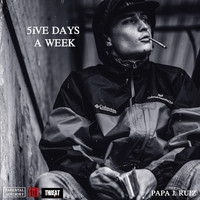 Papa J. Ruiz - 5ive Days a Week (Explicit)
