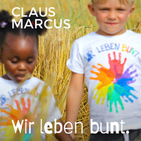 Claus Marcus - Wir Leben Bunt