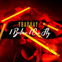 Ybaguay - I Believe I Can Fly