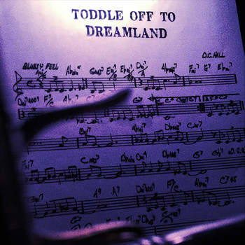 DC Hall - Toddle Off to Dreamland