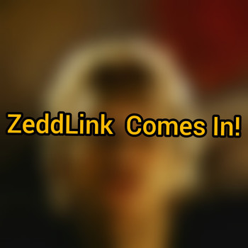 Prìp, ZeddLink - ZeddLink Comes In!