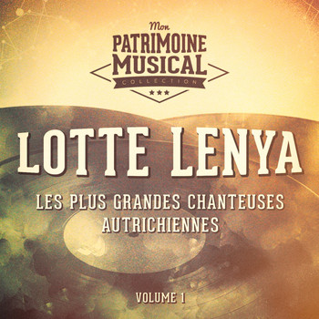 Lotte Lenya - Les plus grandes chanteuses autrichiennes : Lotte Lenya, Vol. 1
