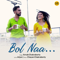 Arnab Chakraborty - Bol Naa...