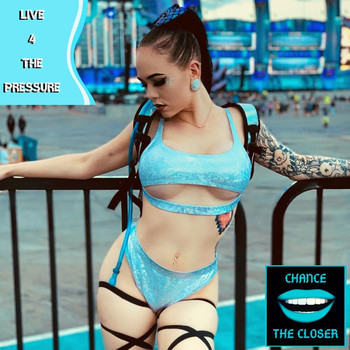 Chance the Closer - Live 4 the Pressure (Explicit)