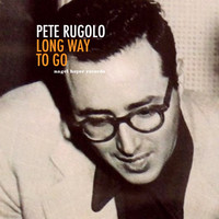 Pete Rugolo - Long Way to Go