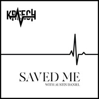 Kreech - Saved Me (feat. Austin Daniel)