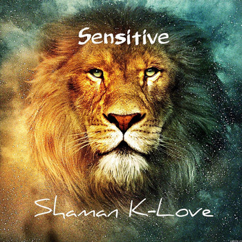 Shaman K-Love - Sensitive