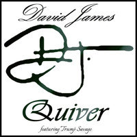 David James - Quiver (feat. Trump Savage)