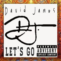 David James - Let's Go (Explicit)