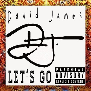 David James - Let's Go (Explicit)